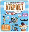 Little Explorers: Let's Go! Airport - Dynamo Ltd. - 9781800784970