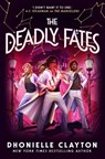The Deadly Fates (The Marvellers 3) - Dhonielle Clayton - 9781800785526