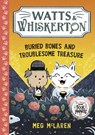 Watts & Whiskerton: Buried Bones and Troublesome Treasure - Meg McLaren - 9781800786592