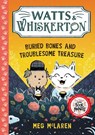 Watts & Whiskerton: Buried Bones and Troublesome Treasure - Meg McLaren - 9781800786592