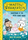 Watts & Whiskerton: Sabotage at the Fete Cake Bake - Meg McLaren - 9781800786615