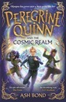 Peregrine Quinn and the Cosmic Realm - Ash Bond - 9781800786837