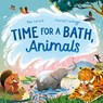 Time for a Bath, Animals - Ben Lerwill - 9781800789838
