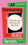 All Consuming - Ruby Tandoh - 9781800810044