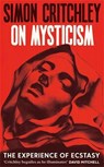 On Mysticism - Simon Critchley - 9781800816930