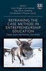 Reframing the Case Method in Entrepreneurship Education - Karin Wigger ; Lise Aaboen ; Dag H. Haneberg - 9781800881143