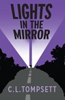 Lights in the Mirror - C. L. Tompsett - 9781800901346