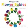 Amigurumi Flower Babies - Bas den Braver - 9781800920125