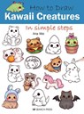 How to Draw: Kawaii Creatures - Aria Wei - 9781800921221