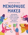 Menopause Makes - Jenni Smith ; Kay Walsh - 9781800922549