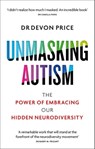 Unmasking Autism - Devon Price - 9781800960572