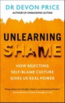 Unlearning Shame - Devon Price - 9781800961951