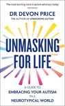 Unmasking for Life - Devon Price - 9781800962910