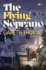 The Flying Soprano - Gareth Thomas - 9781800996007
