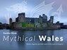 Mythical Wales - Myths, legends and folk tales in the land of dragons - Sander Blom - 9781800996908