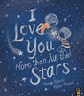 I Love You More than All the Stars - Becky Davies - 9781801040280