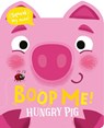 Boop Me! Hungry Pig - Claire Baker - 9781801057585