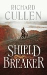 Shield Breaker - Richard Cullen - 9781801102070