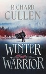 Winter Warrior - Richard Cullen - 9781801102100