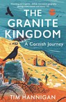 The Granite Kingdom - Tim Hannigan - 9781801108850