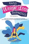 Rapid Weight Loss Hypnosis for Women - GOLEMAN,  Belinda - 9781801207898