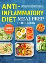 Anti-Inflammatory Diet Meal Prep Cookbook - Fernando K Rankin - 9781801212748
