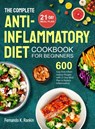 The Complete Anti-Inflammatory Diet Cookbook for Beginners - Fernando K Rankin - 9781801215541
