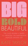 Big Bold Beautiful - Kate Taylor - 9781801292603