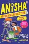 Anisha, Accidental Detective: Fright Night - Serena Patel - 9781801310895