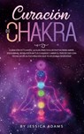 Curacion de Chakra - Jessica Adams - 9781801340229