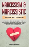 Narcissism & Narcissistic Abuse Recovery - James Hoskins - 9781801347044