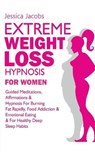 Extreme Weight Loss Hypnosis For Women - Jessica Jacobs - 9781801348218