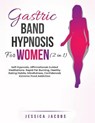 Gastric Band Hypnosis For Women (2 in 1) - Jessica Jacobs - 9781801348294
