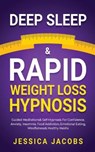 Deep Sleep & Rapid Weight Loss Hypnosis - Jessica Jacobs - 9781801348324