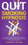 Quit Smoking Hypnosis - Jessica Jacobs - 9781801348331