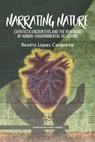 Narrating Nature: Zapatista Encounters and the Remaking of Human-Environmental Relations - Beatriz Lopes Cerqueira - 9781801353151