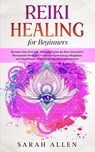 Reiki Healing for beginners - Sarah Allen - 9781801446242