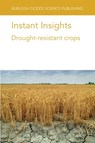 Instant Insights: Drought-Resistant Crops - Xinguo Mao ; Delong Yang ; Prof Ruilian Jing ; Anuj Kumar ; Supratim Basu ; Venkategowda Ramegowda ; Prof. Andy Pereira ; Dr Heng Ye ; Dr Babu Valliyodan ; Dr Li Song - 9781801460699