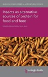Insects as Alternative Sources of Protein for Food and Feed - Adriana (Tebrio) Casillas - 9781801465847