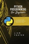 Python Programming For Beginners - Liam Foster - 9781801490696