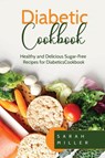 Diabetic Cookbook - Sarah Miller - 9781801491044