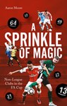 A Sprinkle of Magic - Aaron Moore - 9781801504591