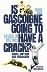 Is Gascoigne Going to Have a Crack? - Gareth Dace - 9781801507028