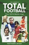 The Summer of Total Football - Neil Jensen - 9781801507219