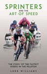 Sprinters and the Art of Speed - Luke Williams - 9781801507301