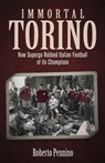 Immortal Torino - Roberto Pennino - 9781801507707