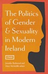 The politics of gender and sexuality in modern Ireland - Jennifer Redmond ; Mary McAuliffe - 9781801511391