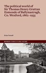 The life and politics of Sir Thomas Henry Grattan Esmonde, 1862-1935 - Brian Fennell - 9781801512220