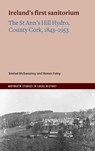 Ireland's first sanitorium - Sinead McSweeney ; Ronan Foley - 9781801512244