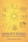 Merlin's Wheel - John Michael Greer - 9781801521871